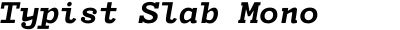 Typist Slab Mono Bold Italic